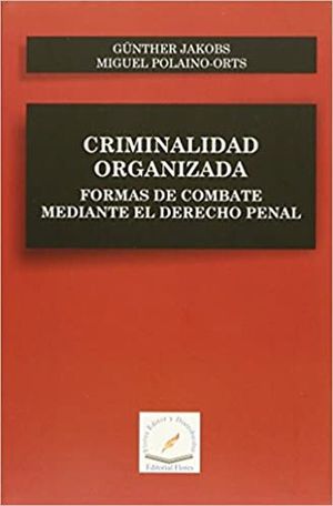 CRIMINALIDAD ORGANIZADA - Gunther Jakobs; Miguel Polaino-Orts