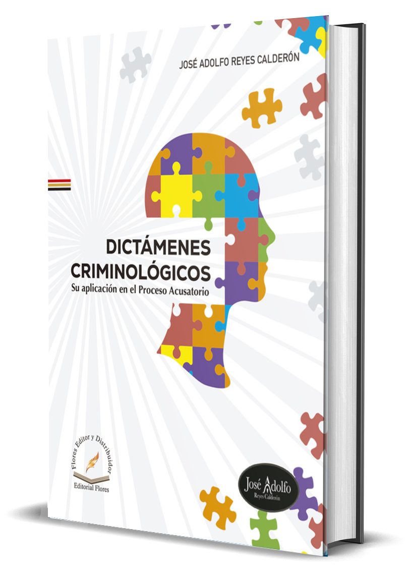 DICTÁMENES CRIMINOLÓGICOS- SU APLICACIÓN EN EL PROCESO ACUSATORIO.