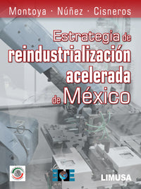 ESTRATEGIA DE REINDUSTRIALIZACIÓN ACELERADA DE MÉXICO