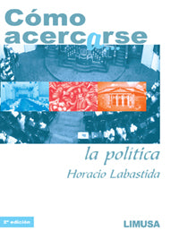 CÓMO ACERCARSE A LA POLÍTICA, 2A ED.