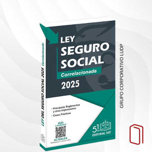 LEY DEL SEGURO SOCIAL (CORRELACIONADA) 2025 - ISEF