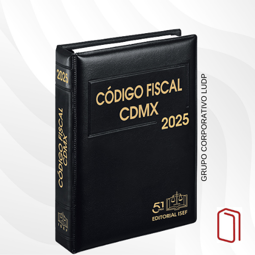 CODIGO FISCAL DE LA CIUDAD DE MEXICO // EJECUTIVO 2025 - ISEF