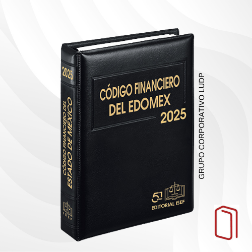 CODIGO FINANCIERO DEL ESTADO DE MEXICO // EJECUTIVO 2025 - ISEF