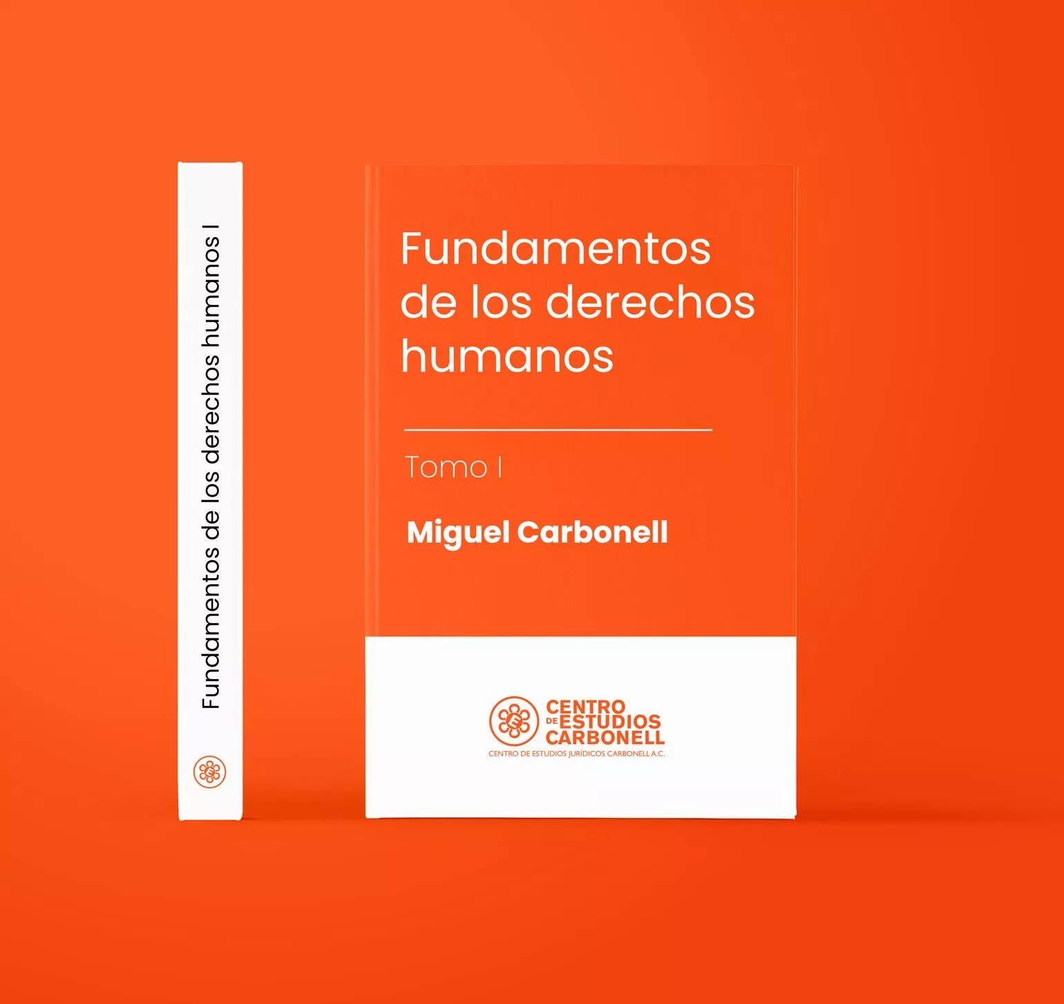 FUNDAMENTOS DE LOS DERECHOS HUMANOS. TOMO I - Miguel Carbonell