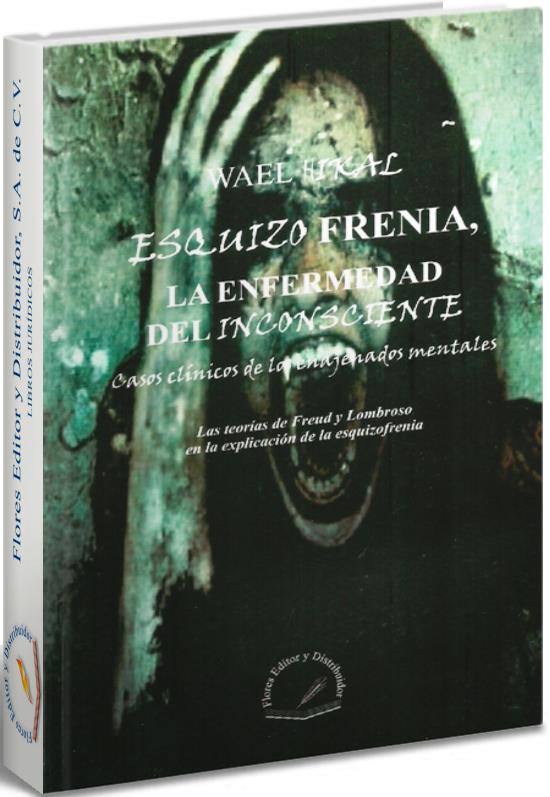 EZQUIZOFRENIA, LA ENFERMEDAD DEL INCONSCIENTE - Wael Hikal