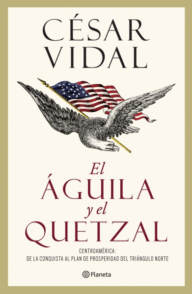EL AGUILA Y EL QUETZAL / VIDAL CESAR