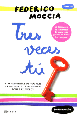 TRES VECES TU. TIENES GANAS DE VOLVER A SENTIRTE A TRES METROS SOBRE EL CIELO // MOCCIA FEDERICO