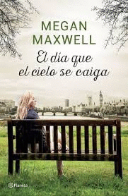 EL DIA QUE EL CIELO SE CAIGA // MAXWELL MEGAN