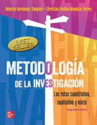 METODOLOGIA DE LA INVESTIGACION. LAS RUTAS CUANTITATIVA CUALITATIVA Y MIXTA // HERNANDEZ SAMPIERI ROBERTO MENDOZA TORRES CHRISTIAN PAULINA
