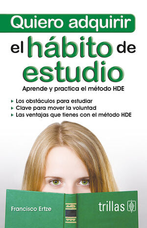 QUIERO ADQUIRIR EL HABITO DE ESTUDIO / ERTZE, FRANCISCO - TRILLAS (5280)