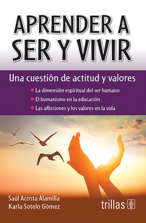 APRENDER A SER Y VIVIR / SAUL ACOSTA - TRILLAS (4823) – GRUPO ...