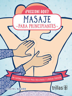 MASAJE PARA PRINCIPIANTES / RACHEL BEIDER - TRILLAS (0823)