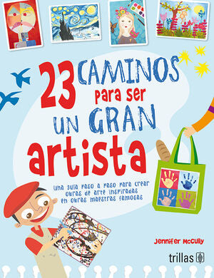 23 CAMINOS PARA SER UN GRAN ARTISTA / JENNIFER MCCULLY / TRILLAS (0892)