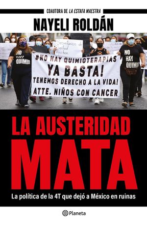 La Austeridad Mata / Roldan, Nayeli