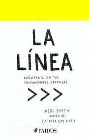 LA LINEA. ADENTRATE EN TUS PROFUNDIDADES CREATIVAS / SMITH KERI