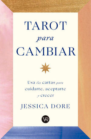 Tarot Para Cambiar - Jessica Dore