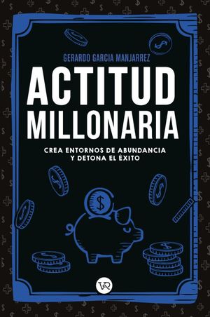 ACTITUD MILLONARIA - Gerardo Garcia Manjarrez