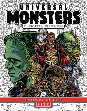 Universal Monsters. El Libro Oficial Para Colorear - Alan Robert