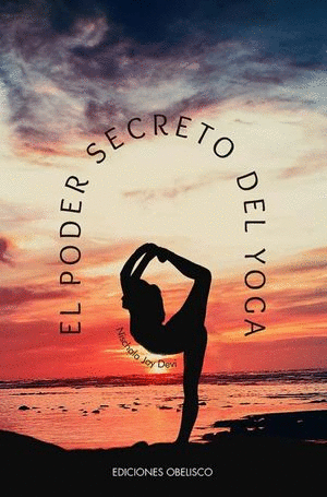 EL PODER SECRETO DEL YOGA / JOY DEVI NISCHALA