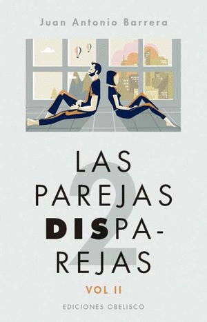 LAS PAREJAS DISPAREJAS VOL II / BARRERA MENDEZ JUAN ANTONIO