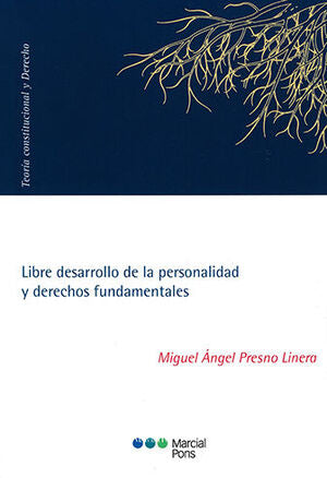 LIBRE DESARROLLO DE LA PERSONALIDAD Y DERECHOS FUNDAMENTALES - 1.ª ED. 2022 / PRESNO LINERA, MIGUEL ÁNGEL