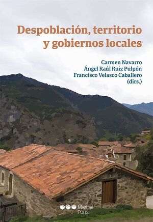 DESPOBLACIÓN, TERRITORIO Y GOBIERNOS LOCALES - 1.ª ED. 2023 / VELASCO CABALLERO, FRANCISCO