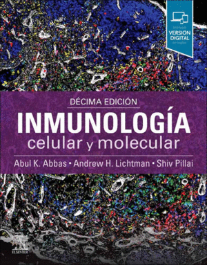 INMUNOLOGIA CELULAR Y MOLECULAR 10A EDICION. // ABBAS ABUL