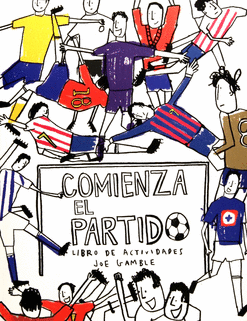 COMIENZA EL PARTIDO. LIBRO DE ACTIVIDADES / GAMBLE JOE