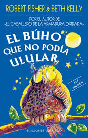 EL BUHO QUE NO PODIA ULULAR / FISHER ROBERT