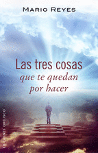 TRES COSAS QUE TE QUEDAN POR HACER / REYES MARIO