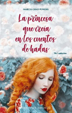 LA PRINCESA QUE CREIA EN LOS CUENTOS DE HADAS / GRAD POWERS MARCIA
