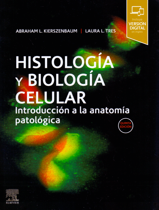 HISTOLOGIA Y BIOLOGIA CELULAR. INTRODUCCION A LA ANATOMIA PATOLOGICA // MKIERSZENBAUM ABRAHAM