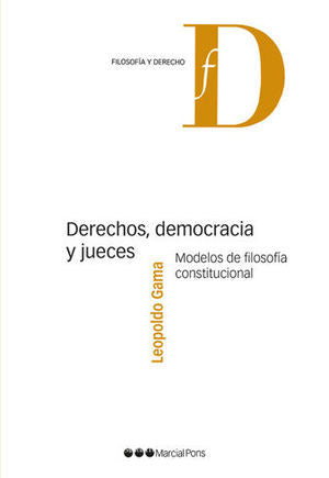 DERECHOS, DEMOCRACIA Y JUECES - 1.ª ED. 2019 / GAMA, LEOPOLDO