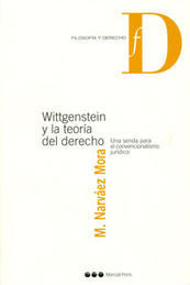 WITTGENSTEIN Y LA TEORÍA DEL DERECHO / NARVAEZ MORA, MARIBEL