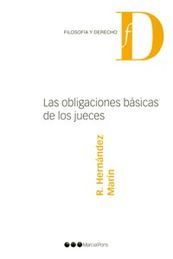 OBLIGACIONES BÁSICAS DE LOS JUECES, LAS - 1.ª ED. 2005 / HERNÁNDEZ MARÍN, RAFAEL