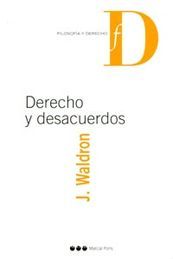 DERECHO Y DESACUERDOS - 1.ª ED. 2005 / WALDRON, JEREMY