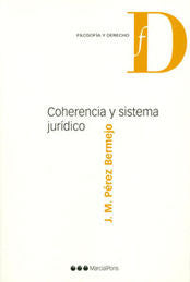 COHERENCIA Y SISTEMA JURÍDICO / PÉREZ BERMEJO, JUAN MANUEL