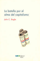 LA BATALLA POR EL ALMA DEL CAPITALISMO / BOGLE, JOHN
