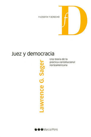 JUEZ Y DEMOCRACIA / SAGER LAWRENCE G
