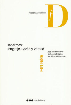 HABERMAS: LENGUAJE, RAZÓN Y VERDAD - 1.ª ED. 2008 / PERE, FABRA