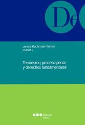 TERRORISMO, PROCESO PENAL Y DERECHOS FUNDAMENTALES / BACHMAIER WINTER, LORENA