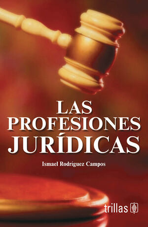 LAS PROFESIONES JURÍDICAS - Ismael Rodríguez Campos
