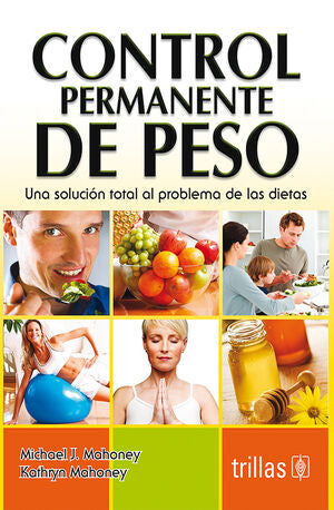 CONTROL PERMANENTE DE PESO / MICHAEL J. MAHONEY - TRILLAS (6389)