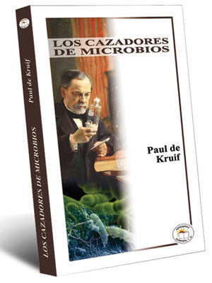 CAZADORESLOS DE LOS MICROBIOS - Paul de Kruif