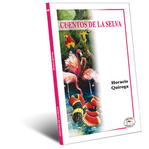 CUENTOS DE LA SELVA - Horacio Quiroga