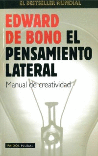 EL PENSAMIENTO LATERAL. MANUAL DE CREATIVIDAD / DE BONO EDWARD