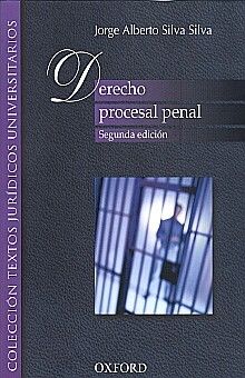DERECHO PROCESAL PENAL /2ED - Jorge Alberto Silva Silva