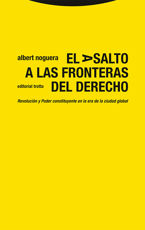 EL ASALTO A LAS FRONTERAS DEL DERECHO - Albert Noguera