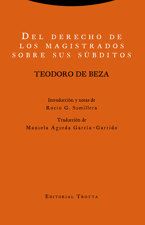 DEL DERECHO DE LOS MAGISTRADOS SOBRE SUS SÚBDITOS - Teodoro de Beza