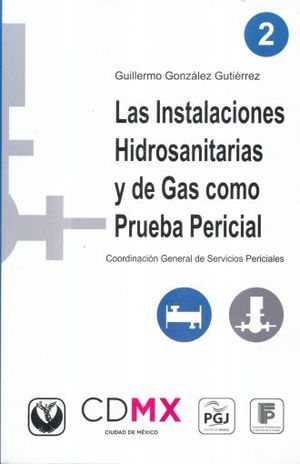 LAS INSTALACIONES HIDROSANITARIAS Y DE GAS COMO PRUEBA PERICIAL (2) - Guillermo González Gutiérrez
